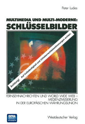 Multimedia und Multi-Moderne: Schlüsselbilder von Ludes,  Peter