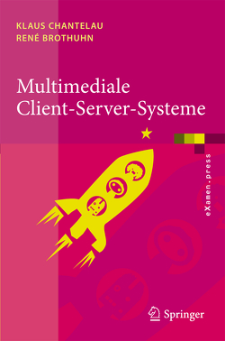 Multimediale Client-Server-Systeme von Brothuhn,  René, Chantelau,  Klaus