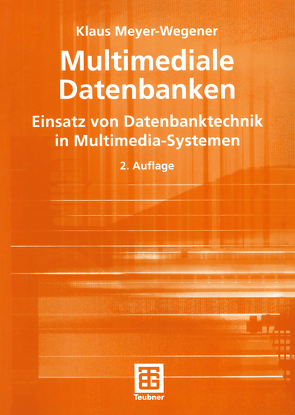 Multimediale Datenbanken von Meyer-Wegener,  Klaus