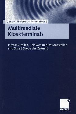 Multimediale Kioskterminals von Fischer,  Lars, Silberer,  Günter