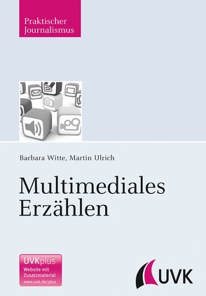 Multimediales Erzählen von Ulrich,  Martin, Witte,  Barbara