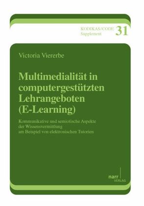 Multimedialität in computergestützten Lehrangeboten (E-Learning) von Viererbe,  Victoria