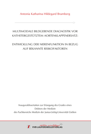 MULTIMODALE BILDGEBENDE DIAGNOSTIK VOR KATHETERGESTÜTZTEM AORTENKLAPPENERSATZ: von Brumberg,  Antonia