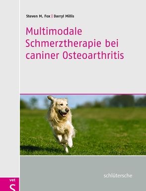 Multimodale Schmerztherapie bei caniner Osteoarthritis von Fox,  Steven M., Millis,  Darryl