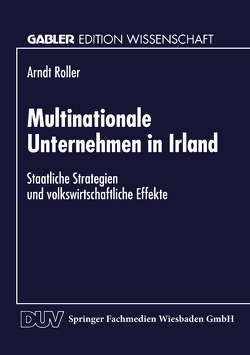 Multinationale Unternehmen in Irland von Roller,  Arndt