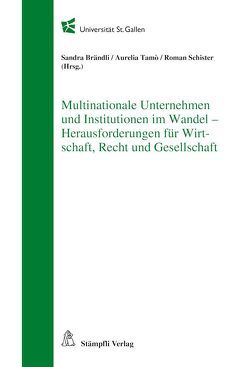 Multinationale Unternehmen und Institutionen im Wandel – Herausforderungen für Wirtschaft, Recht und Gesellschaft von Brändli,  Sandra, Schister,  Roman, Tamò,  Aurelia