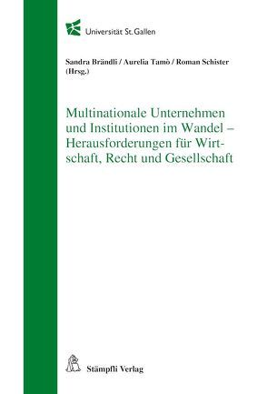 Multinationale Unternehmen und Institutionen im Wandel – Herausforderungen für Wirtschaft, Recht und Gesellschaft von Brändli,  Sandra, Schister,  Roman, Tamò,  Aurelia