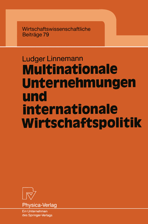 Multinationale Unternehmungen und internationale Wirtschaftspolitik von Linnemann,  Ludger