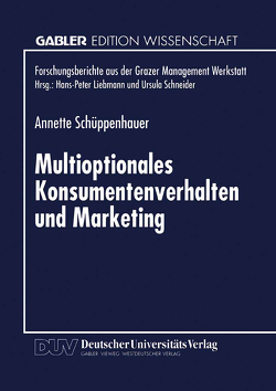 Multioptionales Konsumentenverhalten und Marketing von Schüppenhauer,  Annette