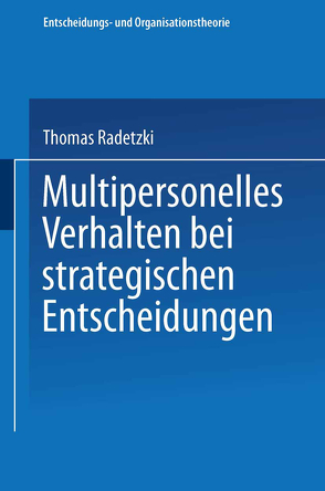 Multipersonelles Verhalten bei strategischen Entscheidungen von Radetzki,  Thomas