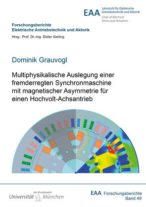 Multiphysikalische Auslegung einer fremderregten Synchronmaschine mit magnetischer Asymmetrie für einen Hochvolt-Achsantrieb von Grauvogl,  Dominik