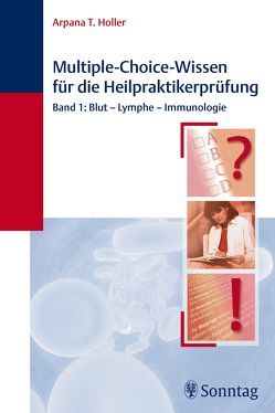 Multiple-Choice-Wissen für die Heilpraktiker-Prüfung von Holler,  Arpana Tjard