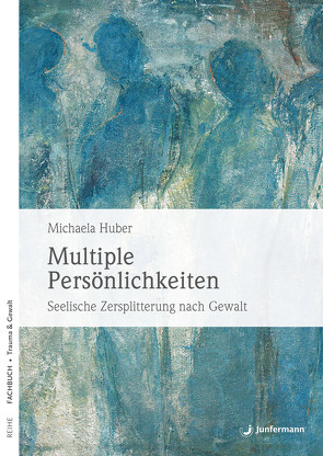 Multiple Persönlichkeiten von Huber,  Michaela