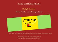 Multiple Sklerose für Nix-Versteher und Aufklärungsresistente von Schaefer,  Kerstin, Schaefer,  Markus