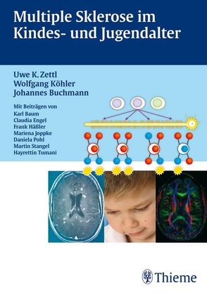 Multiple Sklerose im Kinder- und Jugendalter Mit Beiträgen von Karl Braun, Clau von Baum,  Karl, Buchmann,  Johannes, Engel,  Claudia, Koehler,  Wolfgang, Zettl,  Uwe Klaus