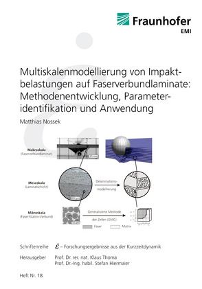 Multiskalenmodellierung von Impaktbelastungen auf Faserverbundlaminate: Methodenentwicklung, Parameteridentifikation und Anwendung. von Hiermaier,  Stefan, Nossek,  Matthias, Thoma,  Klaus