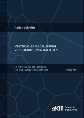 Multiskalige Modellierung von Lithium-Ionen-Batterien von Schmidt,  Adrian