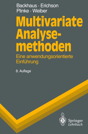 Multivariate Analysemethoden von Backhaus,  Klaus, Erichson,  Bernd, Plinke,  Wulff, Weiber,  Rolf