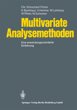 Multivariate Analysemethoden von Backhaus,  K., Bombach,  G., Humme,  U., Lohrberg,  W., Plinke,  W., Schreiner,  W, Schuchard-Ficher,  C.