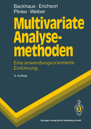 Multivariate Analysemethoden von Backhaus,  Klaus, Erichson,  Bernd, Plinke,  Wulff, Weiber,  Rolf