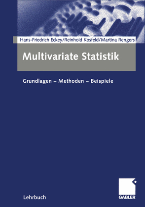 Multivariate Statistik von Eckey,  Hans Friedrich, Kosfeld,  Reinhold, Rengers,  Martina