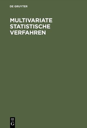 Multivariate statistische Verfahren von Fahrmeir,  Ludwig, Hamerle,  Alfred, Tutz,  Gerhard