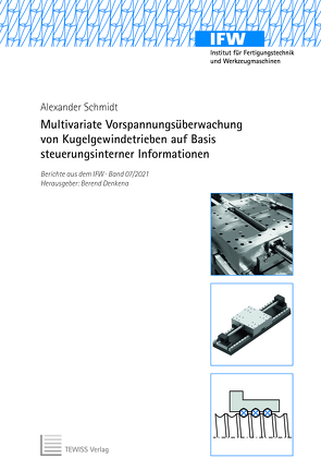 Multivariate Vorspannungsüberwachung von Kugelgewindetrieben auf Basis steuerungsinterner Informationen von Denkena,  Berend, Schmidt,  Alexander