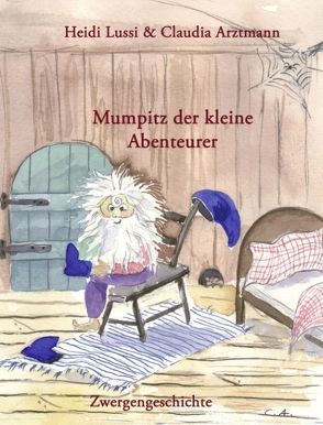 Mumpitz der kleine Abenteurer von Arztmann,  Claudia, Lussi,  Heidi