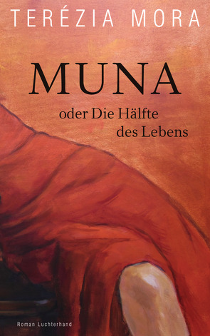 Muna oder Die Hälfte des Lebens von Mora,  Terézia