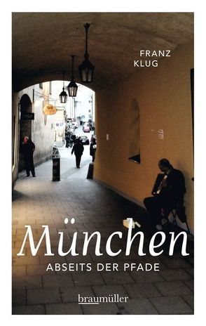 München abseits der Pfade von Klug,  Franz