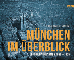 München im Überblick von Bauer,  Richard, Graf,  Eva