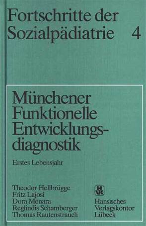 Münchener Funktionelle Entwicklungsdiagnostik von Hellbrügge,  Theodor, Lajosi,  Fritz, Manara,  Dora, Rautenstrauch,  Thomas, Schamberger,  Reglindis