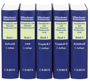 Münchener Kommentar Europäisches und Deutsches Wettbewerbsrecht. Kartellrecht, Missbrauchs- und Fusionskontrolle, Vergaberecht, Beihilfenrecht Gesamtwerk