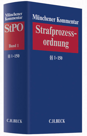 Münchener Kommentar zur Strafprozessordnung Bd. 1: §§ 1-150 StPO von Bittmann,  Folker, Böhm,  Klaus Michael, Conen,  Stefan, Ellbogen,  Klaus, Gerhold,  Sönke Florian, Günther,  Ralf, Hauschild,  Jörn, Kämpfer,  Simone, Kudlich,  Hans, Maier,  Stefan, Percic,  Marcus, Schuhr,  Jan C., Thomas,  Sven, Trück,  Thomas, Tsambikakis,  Michael, Valerius,  Brian, Werner,  Eric