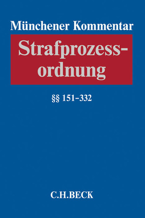 Münchener Kommentar zur Strafprozessordnung Bd. 2: §§ 151-332 StPO von Allgayer,  Peter, Arnoldi,  Olaf, Börner,  René, Cierniak,  Jürgen, Ellbogen,  Klaus, Gaede,  Karsten, Gerhold,  Sönke Florian, Günther,  Ralf, Habetha,  Jörg, Jahn,  Matthias, Kölbel,  Ralf, Kotz,  Peter, Kreicker,  Helmut, Krüger,  Matthias, Kudlich,  Hans, Maier,  Stefan, Miebach,  Klaus, Moldenhauer,  Gerwin, Neuheuser,  Stephan, Niehaus,  Holger, Norouzi,  Ali B., Peters,  Sebastian, Quentin,  Andreas, Schneider,  Hartmut, Tessmer,  Dirk, Trüg,  Gerson, Valerius,  Brian, Wenske,  Marc