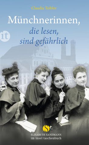 Münchnerinnen, die lesen, sind gefährlich von Teibler,  Claudia