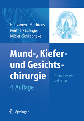 Mund-, Kiefer- und Gesichtschirurgie von Eufinger,  Harald, Hausamen,  Jarg-Erich, Kübler,  Alexander, Machtens,  Egbert, Reuther,  Jürgen F., Schliephake,  Henning