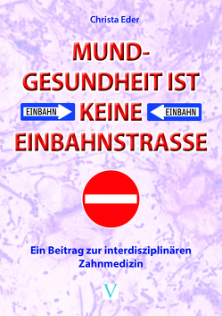 Mundgesundheit ist keine Einbahnstraße von Eder,  Christa