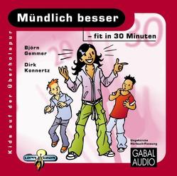 Mündlich besser – fit in 30 Minuten von Gemmer,  Björn, Konnertz,  Dirk, Rettinghaus,  Charles