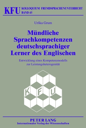 Mündliche Sprachkompetenzen deutschsprachiger Lerner des Englischen von Grum,  Urska