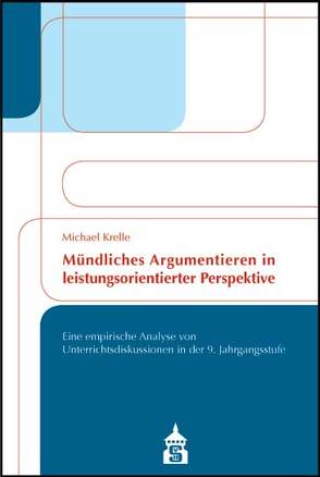 Mündliches Argumentieren in leistungsorientierter Perspektive von Krelle,  Michael