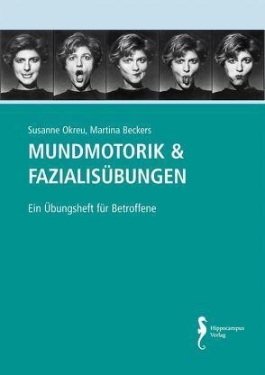 Mundmotorik Fazialisübungen von Beckers,  Martina, Okreu,  Susanne