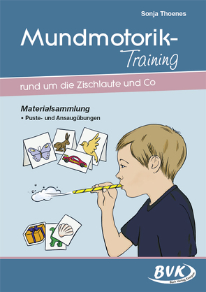 Mundmotorik-Training rund um die Zischlaute & Co von Thoenes,  Sonja