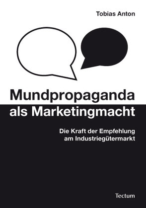 Mundpropaganda als Marketingmacht von Anton,  Tobias