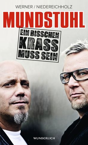 Mundstuhl: Ein bisschen krass muss sein von Niedereichholz,  Lars, Werner,  Ande