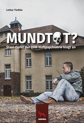 Mundtot ? von Tiedtke,  Lothar