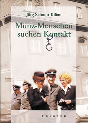 Münz-Menschen suchen Kontakt von Schmitt-Kilian,  Jörg