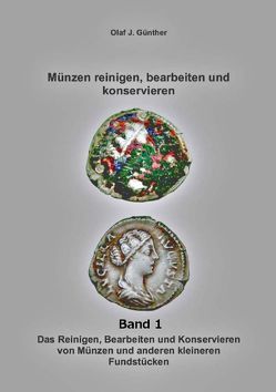 Münzen:Reinigen- Bearbeiten-Konservieren Bd. 1 von Günther,  Olaf J.