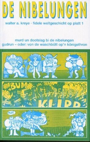 Murd un Dootslag bi de Nibelungen – Gudrun, oder: von de Waschbütt op’n Königsthron von Drühl,  Jörg, Kreye,  Walter A