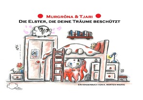 Murgröna & Tjari / Murgröna & Tjari: Die Elster, die deine Träume beschützt von Widrig,  K. Morten